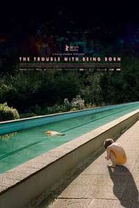The Trouble with Being Born - Poster
