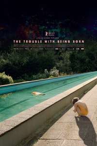 The Trouble with Being Born - Poster