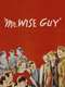 Mr. Wise Guy