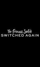 The Princess Switch: Switched Again