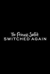 The Princess Switch: Switched Again