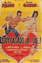 Estoy casado  ja  ja