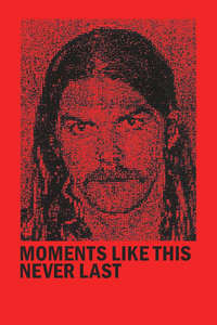Moments Like This Never Last - Poster