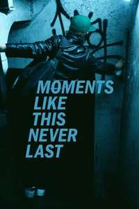 Moments Like This Never Last - Poster