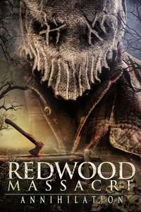 Redwood Massacre: Annihilation - Poster