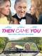 Then Came You