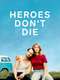 Heroes Don't Die