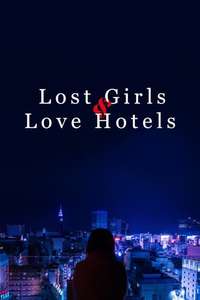 Lost Girls and Love Hotels - Poster