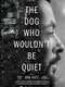The Dog Who Wouldn't Be Quiet