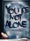 You're Not Alone