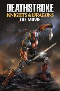 Deathstroke: Knights & Dragons - The Movie - Poster