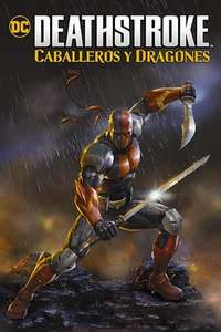 Deathstroke: Knights & Dragons - The Movie - Poster
