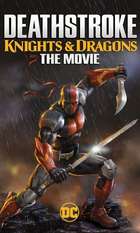Deathstroke: Knights & Dragons - The Movie