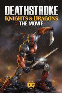 Deathstroke: Knights & Dragons - The Movie - Poster