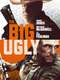 The Big Ugly