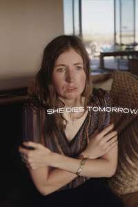 She Dies Tomorrow - Poster