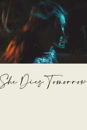 She Dies Tomorrow