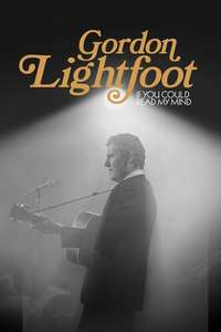 Gordon Lightfoot: If You Could Read My Mind - Poster