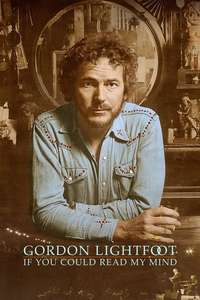 Gordon Lightfoot: If You Could Read My Mind - Poster