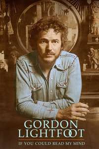 Gordon Lightfoot: If You Could Read My Mind - Poster