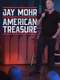 Jay Mohr: American Treasure