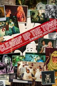 Cleanin' Up the Town: Remembering Ghostbusters - Poster