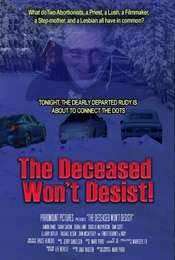 The Deceased Won't Desist!