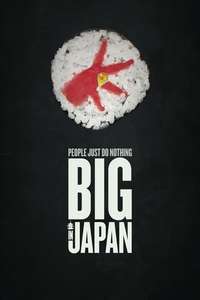People Just Do Nothing: Big in Japan - Posters