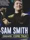 Sam Smith: Dreams Come True