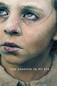 The Shadow In My Eye - Poster
