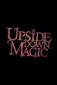 Upside-Down Magic - Poster