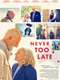 Never Too Late
