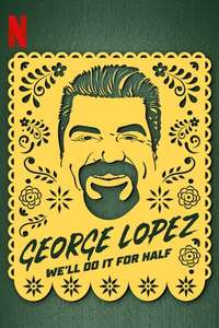George Lopez: We'll Do It for Half - Poster
