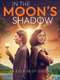 In the Moon's Shadow