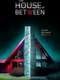 The House in Between