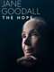 Jane Goodall: The Hope