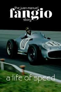 A Life of Speed: The Juan Manuel Fangio Story - Posters