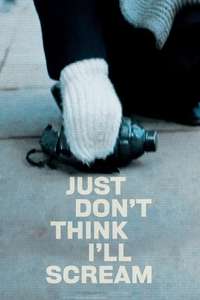 Just Don't Think I'll Scream - Poster