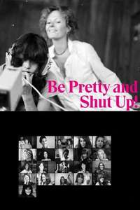 Be Pretty and Shut Up! - Posters