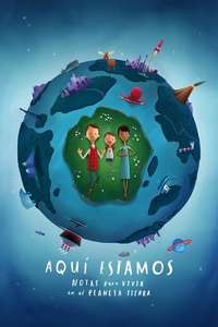 Here We Are: Notes for Living on Planet Earth - Poster