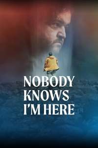 Nobody Knows I'm Here - Poster