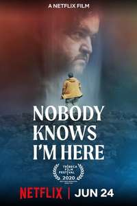 Nobody Knows I'm Here - Poster