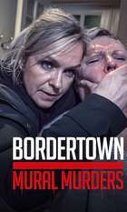 Bordertown: The Mural Murders