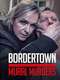 Bordertown: The Mural Murders
