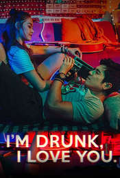 I'm Drunk  I Love You