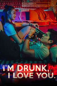 I'm Drunk  I Love You - Poster