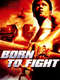 Born to Fight