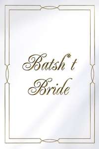 Batsh*t Bride - Poster