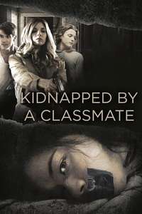 Kidnapped By a Classmate - Poster