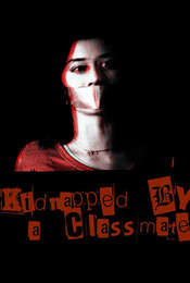 Kidnapped By a Classmate